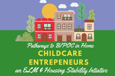 Pathways to BIPOC In Home Childcare Entrepreneurs Pilot